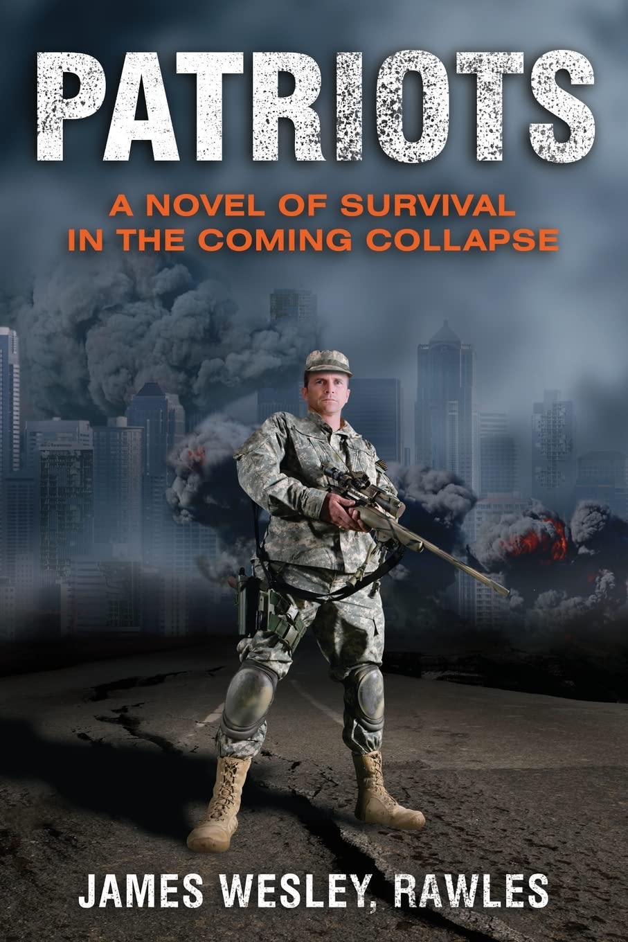 Patriots: A Novel of Survival in the Coming Collapse