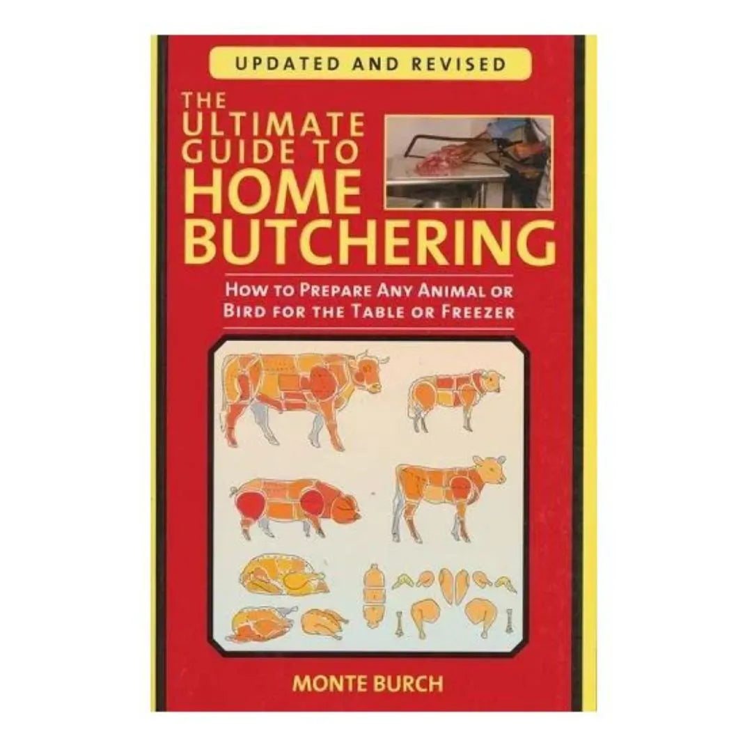 The Ultimate Guide to Home Butchering – Step-by-Step Meat Processing ...