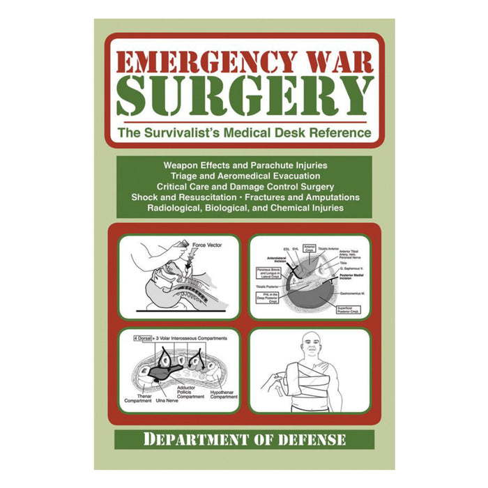 Emergency War Surgery: The Survivalist's Medical Desk Reference Book
