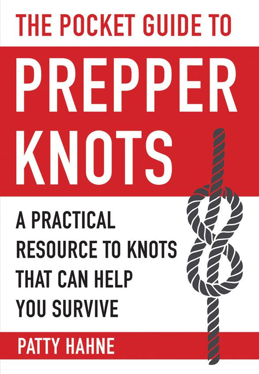 The Pocket Guide to Prepper Knots Hand Book