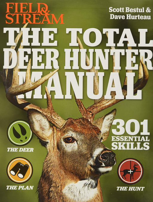 The Total Deer Hunter Manual: 301 Hunting Skills You Need Hand Book