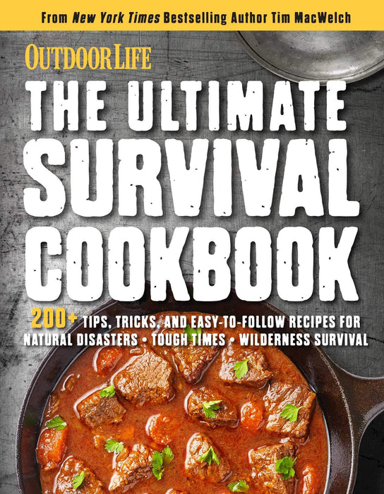 The Ultimate Survival Cookbook: 200+ Easy Meal-Prep Strategies for Making by Tim MacWelch