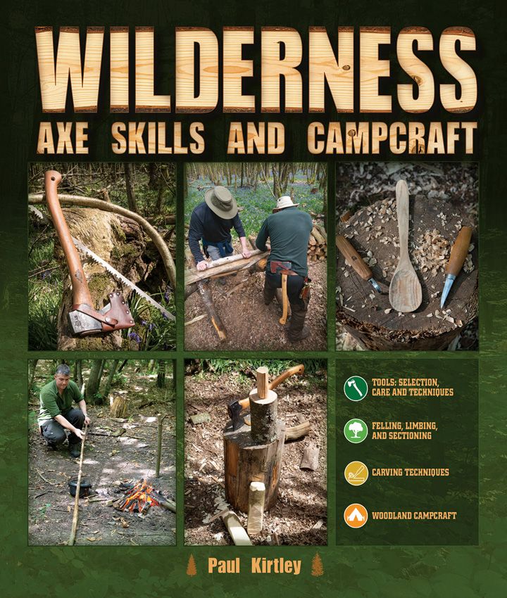 Wilderness Axe Skills and Campcraft by Paul Kirtley