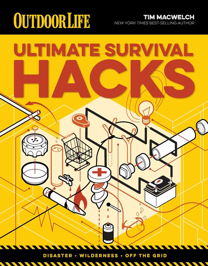 Ultimate Survival Hacks Outdoor Life by Tim Macwelch